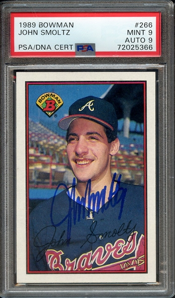 1989 BOWMAN 266 SIGNED JOHN SMOLTZ PSA MINT 9 PSA/DNA AUTO 9