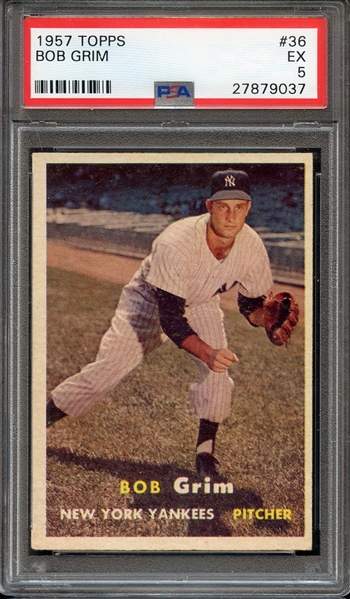 1957 TOPPS 36 BOB GRIM PSA EX 5