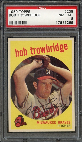 1959 TOPPS 239 BOB TROWBRIDGE PSA NM-MT 8