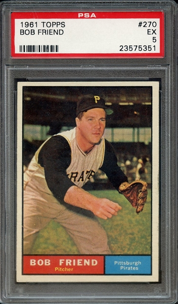 1961 TOPPS 270 BOB FRIEND PSA EX 5