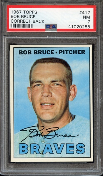 1967 TOPPS 417 BOB BRUCE CORRECT BACK PSA NM 7