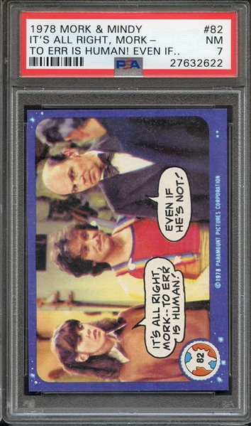 1978 TOPPS MORK & MINDY 82 IT'S ALL RIGHT, MORK-- TO ERR IS HUMAN! EVEN IF... PSA NM 7