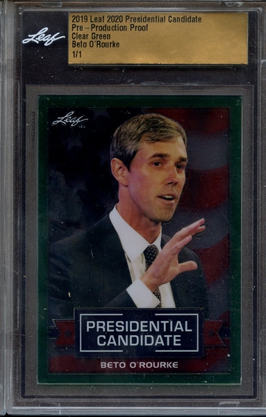 2019 LEAF 2020 PRESIDENTIAL CANDIDATE PRE-PRODUCTION PROOF CLEAR GREEN BETO O'ROURKE 1/1