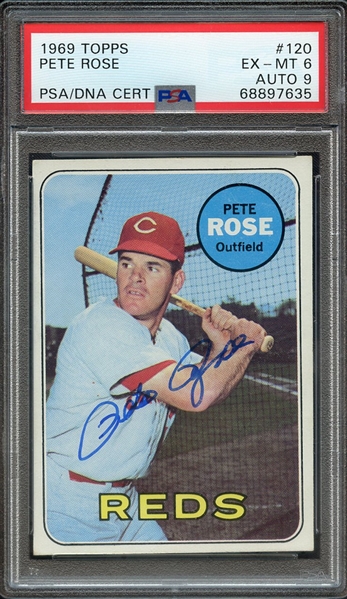 1969 TOPPS 120 SIGNED PETE ROSE PSA EX-MT 6 PSA/DNA AUTO 9