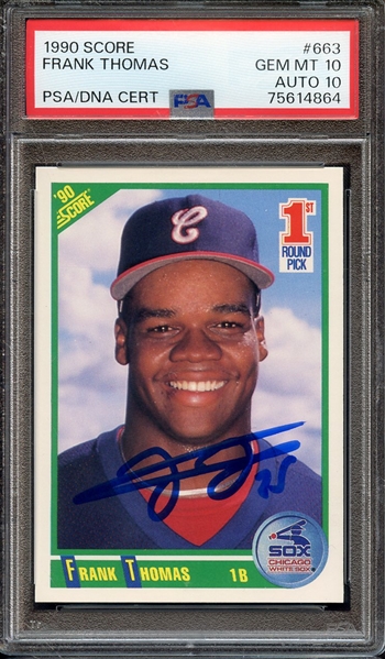 1990 SCORE 663 SIGNED FRANK THOMAS PSA GEM MT 10 PSA/DNA AUTO 10