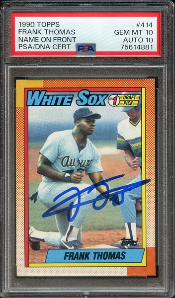 1990 TOPPS 414 SIGNED FRANK THOMAS PSA GEM MT 10 PSA/DNA AUTO 10