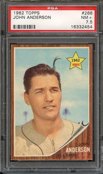 1962 TOPPS 266 JOHN ANDERSON PSA NM+ 7.5