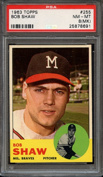 1963 TOPPS 255 BOB SHAW PSA NM-MT 8 (MK)