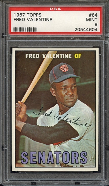 1967 TOPPS 64 FRED VALENTINE PSA MINT 9 * CHIPPED CASE *