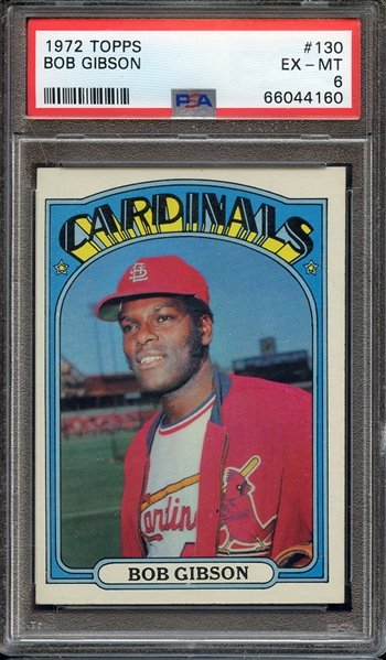 1972 TOPPS 130 BOB GIBSON PSA EX-MT 6