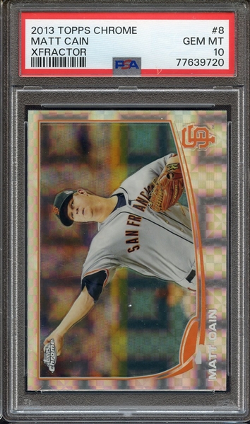 2013 TOPPS CHROME 8 MATT CAIN XFRACTOR PSA GEM MT 10