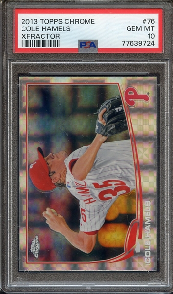 2013 TOPPS CHROME 76 COLE HAMELS XFRACTOR PSA GEM MT 10