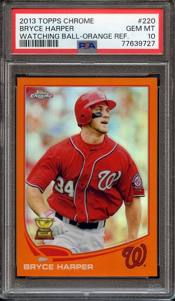 2013 TOPPS CHROME 220 BRYCE HARPER WATCHING BALL-ORANGE REF. PSA GEM MT 10