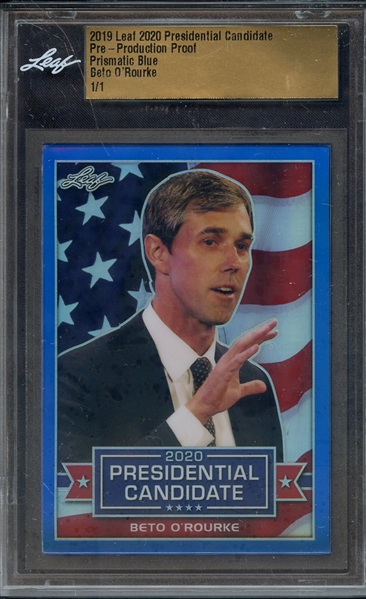 2019 LEAF 2020 PRESIDENTIAL PRE PRODUCTION PROOF PRISMATIC BLUE BETO O'ROURKE 1/1