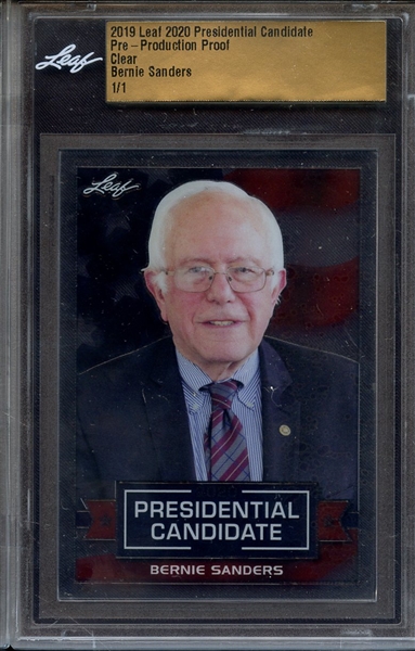 2019 LEAF 2020 PRESIDENTIAL PRE PRODUCTION PROOF CLEAR BERNIE SANDERS 1/1