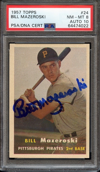 1957 TOPPS 24 SIGNED BILL MAZEROSKI PSA NM-MT 8 PSA/DNA AUTO 10