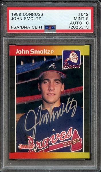 1989 DONRUSS 642 SIGNED JOHN SMOLTZ PSA MINT 9 PSA/DNA AUTO 10