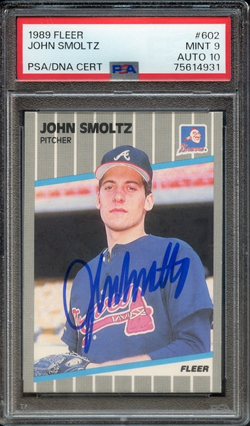 1989 FLEER 602 SIGNED JOHN SMOLTZ PSA MINT 9 PSA/DNA AUTO 10