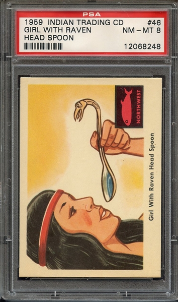 1959 INDIAN TRADING CARD 46 GIRL WITH RAVEN HEAD SPOON PSA NM-MT 8