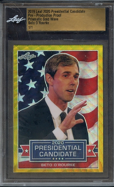 2019 LEAF 2020 PRESIDENTIAL CANDIDATE PRE PRODUCTION PROOF PRISMATIC GOLD WAVE BETO O'ROURKE 1/1