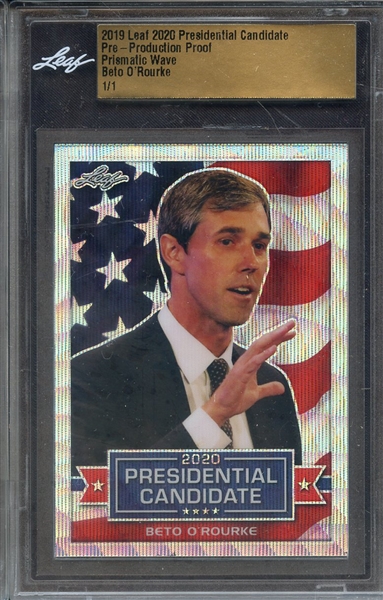 2019 LEAF 2020 PRESIDENTIAL CANDIDATE PRE PRODUCTION PROOF PRISMATIC WAVE BETO O'ROURKE 1/1