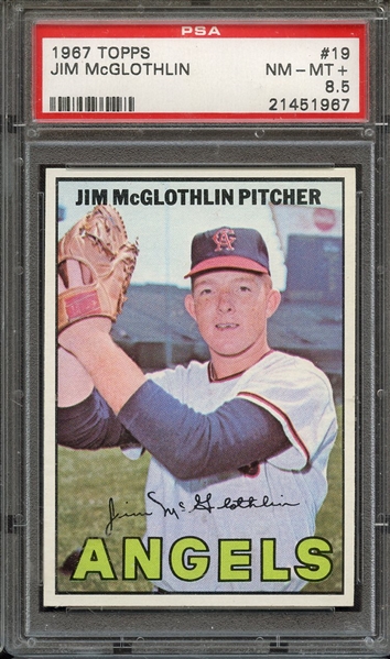 1967 TOPPS 19 JIM McGLOTHLIN PSA NM-MT+ 8.5