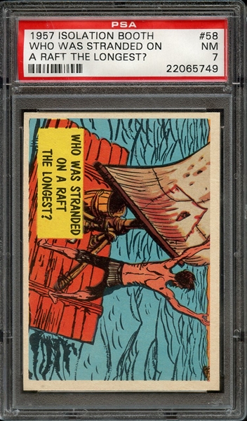 1957 ISOLATION BOOTH 58 WHO WAS STRANDED ON A RAFT THE LONGEST? PSA NM 7