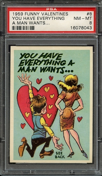 1959 FUNNY VALENTINES 8 YOU HAVE EVERYTHING A MAN WANTS... PSA NM-MT 8