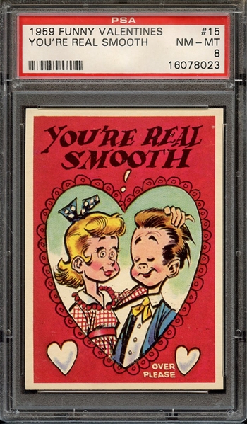 1959 FUNNY VALENTINES 15 YOU'RE REAL SMOOTH PSA NM-MT 8