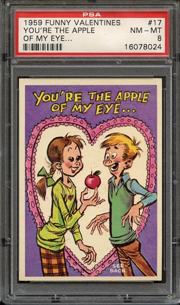1959 FUNNY VALENTINES 17 YOU'RE THE APPLE OF MY EYE... PSA NM-MT 8