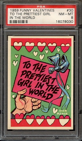 1959 FUNNY VALENTINES 30 TO THE PRETTIEST GIRL IN THE WORLD PSA NM-MT 8