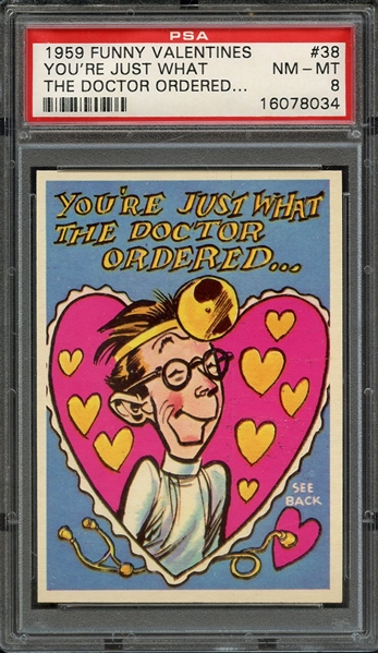 1959 FUNNY VALENTINES 38 YOU'RE JUST WHAT THE DOCTOR ORDERED... PSA NM-MT 8