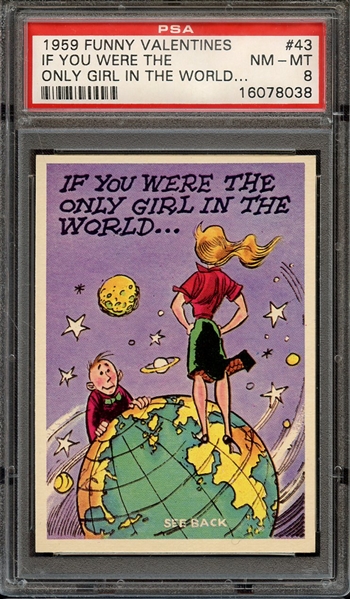 1959 FUNNY VALENTINES 43 IF YOU WERE THE ONLY GIRL IN THE WORLD... PSA NM-MT 8