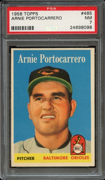 1958 TOPPS 465 ARNIE PORTOCARRERO PSA NM 7