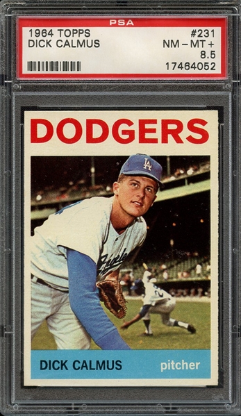 1964 TOPPS 231 DICK CALMUS PSA NM-MT+ 8.5