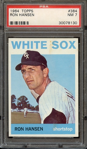 1964 TOPPS 384 RON HANSEN PSA NM 7