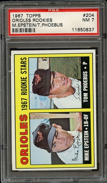 1967 TOPPS 204 ORIOLES ROOKIES M.EPSTEIN/T.PHOEBUS PSA NM 7