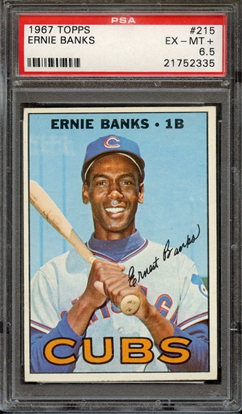 1967 TOPPS 215 ERNIE BANKS PSA EX-MT+ 6.5