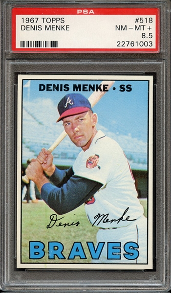 1967 TOPPS 518 DENIS MENKE PSA NM-MT+ 8.5