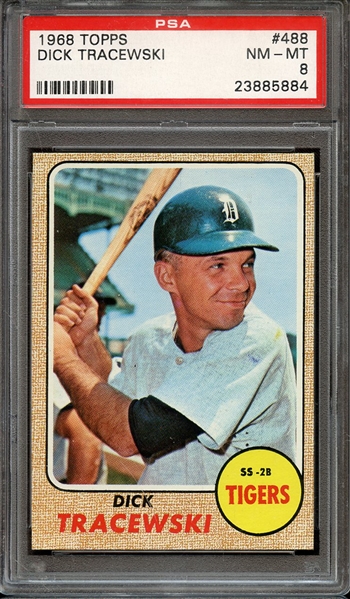 1968 TOPPS 488 DICK TRACEWSKI PSA NM-MT 8