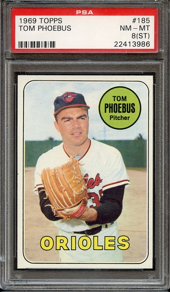 1969 TOPPS 185 TOM PHOEBUS PSA NM-MT 8 (ST)