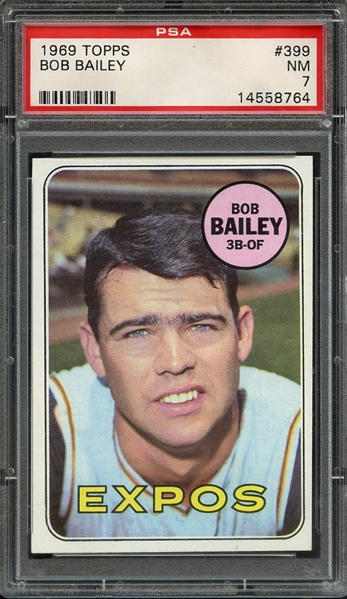 1969 TOPPS 399 BOB BAILEY PSA NM 7