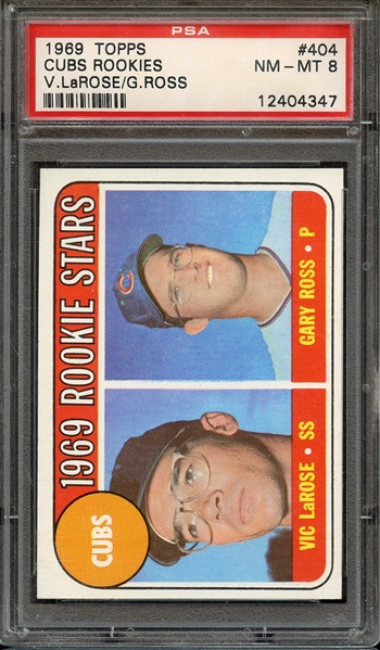 1969 TOPPS 404 CUBS ROOKIES V.LaROSE/G.ROSS PSA NM-MT 8