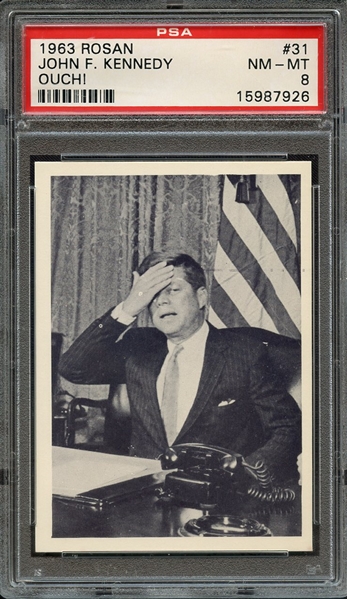 1963 ROSAN JOHN F. KENNEDY 31 JOHN F. KENNEDY OUCH! PSA NM-MT 8