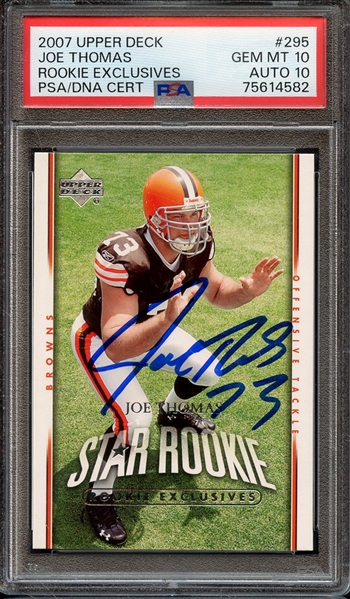 2007 UPPER DECK ROOKIE EXCLUSIVES 295 SIGNED JOE THOMAS PSA GEM MT 10 PSA/DNA AUTO 10