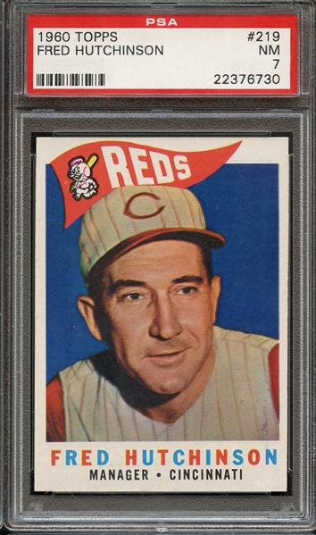 Lot Detail - 1960 TOPPS 219 FRED HUTCHINSON PSA NM 7