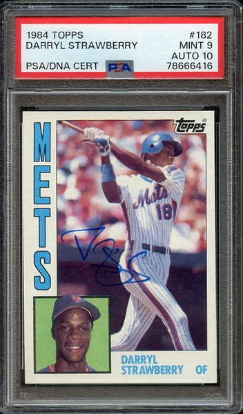 1984 TOPPS 182 SIGNED DARRYL STRAWBERRY PSA MINT 9 PSA/DNA AUTO 10