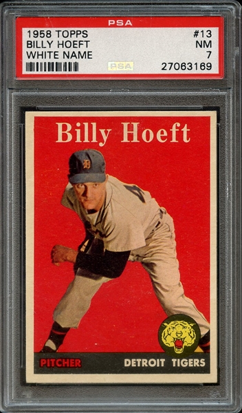 1958 TOPPS 13 BILLY HOEFT WHITE NAME PSA NM 7