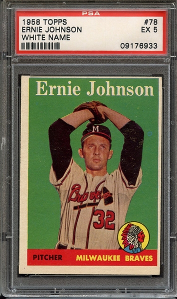 1958 TOPPS 78 ERNIE JOHNSON WHITE NAME PSA EX 5