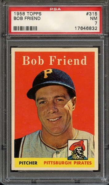 1958 TOPPS 315 BOB FRIEND PSA NM 7